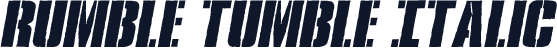 Rumble Tumble Italic