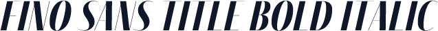 Fino Sans Title Bold Italic
