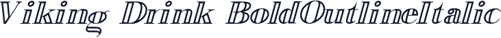 Viking Drink BoldOutlineItalic