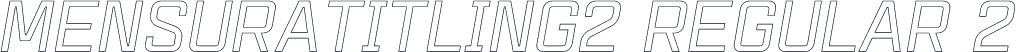 MensuraTitling2 Regular 2