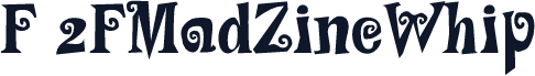 F 2FMadZineWhip