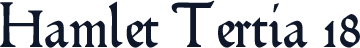 Hamlet Tertia 18