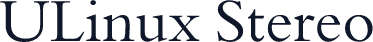 ULinux Stereo