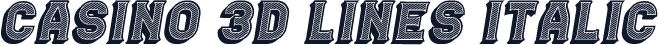 Casino 3D Lines Italic