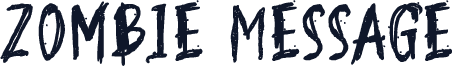 Zombie Message