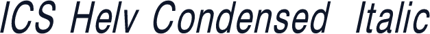 ICS Helv Condensed  Italic