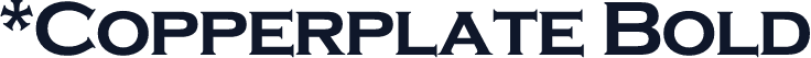 *Copperplate Bold