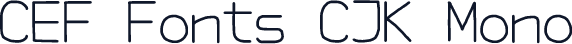 CEF Fonts CJK Mono