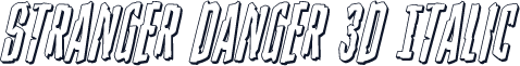 Stranger Danger 3D Italic