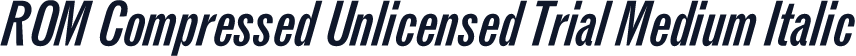 ROM Compressed Unlicensed Trial Medium Italic