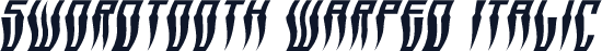 Swordtooth Warped Italic