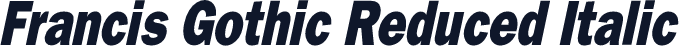 Francis Gothic Reduced Italic