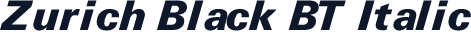 Zurich Black BT Italic