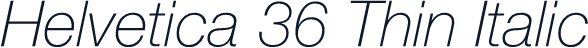 Helvetica 36 Thin Italic