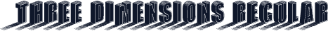 Three Dimensions Regular