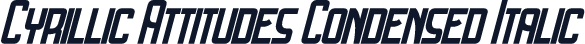 Cyrillic Attitudes Condensed Italic