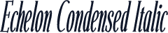 Echelon Condensed Italic