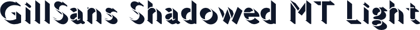 GillSans Shadowed MT Light