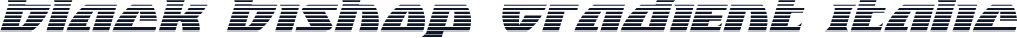 Black Bishop Gradient Italic