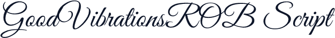 GoodVibrationsROB Script