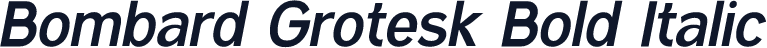 Bombard Grotesk Bold Italic