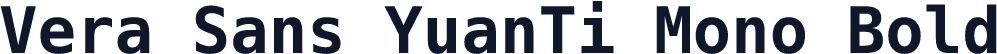Vera Sans YuanTi Mono Bold