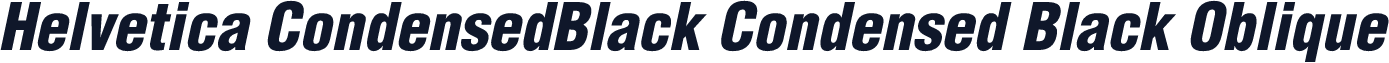 Helvetica CondensedBlack Condensed Black Oblique