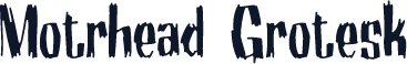 Motrhead Grotesk
