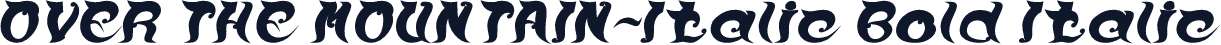 OVER THE MOUNTAIN-Italic Bold Italic