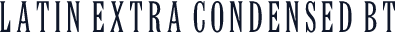 Latin Extra Condensed BT