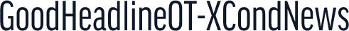 GoodHeadlineOT-XCondNews
