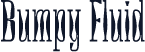 Bumpy Fluid