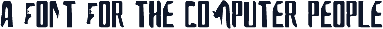 A Font For The Computer People