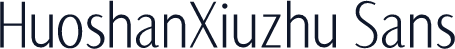 HuoshanXiuzhu Sans