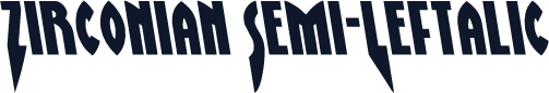 Zirconian Semi-Leftalic