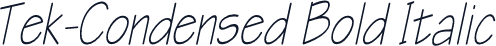 Tek-Condensed Bold Italic