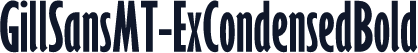 GillSansMT-ExCondensedBold