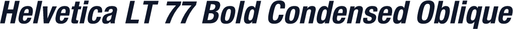 Helvetica LT 77 Bold Condensed Oblique