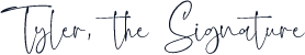 Tyler, the Signature