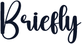 Briefly