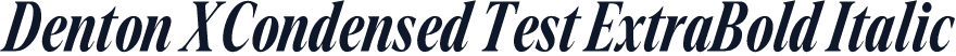 Denton XCondensed Test ExtraBold Italic