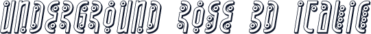 Underground Rose 3D Italic