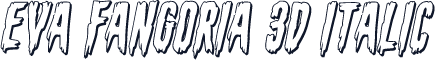 Eva Fangoria 3D Italic