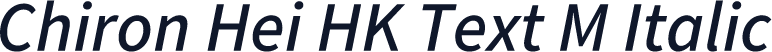 Chiron Hei HK Text M Italic
