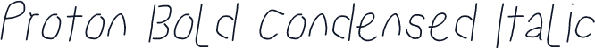 Proton Bold Condensed Italic