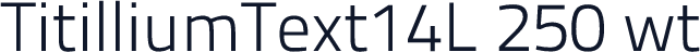 TitilliumText14L 250 wt