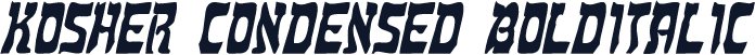 Kosher Condensed BoldItalic