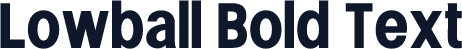 Lowball Bold Text