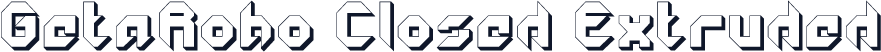 ☞GetaRobo Closed Extruded
