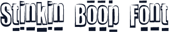 Stinkin Boop Font